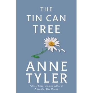The Tin Can Tree -- Anne Tyler